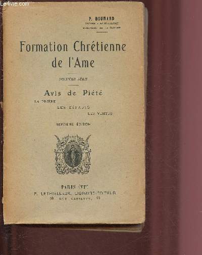 FORMATION CHRETIENNE DE L'AME - AVIS DE PIETE : Deuxime srie : la prire, les dfauts, les vertus.