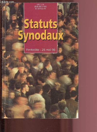STATUTS SYNODAUX - PENTECOTE - 26 MAI 1996 - DIOCESE DE BORDEAUX ET DE BAZAS