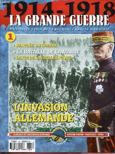 N1 - 1914-1918 - LA GRANDE GUERRE : Objectif : Berlin - Des frontires  la Marne - Partis pour un t ... - La Belle poque.