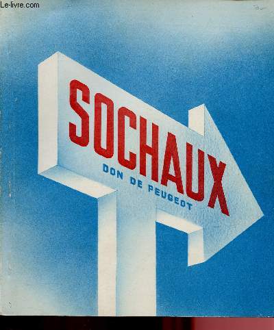 SOCHAUX - DON DE PEUGEOT (Histoire de Peugeot)