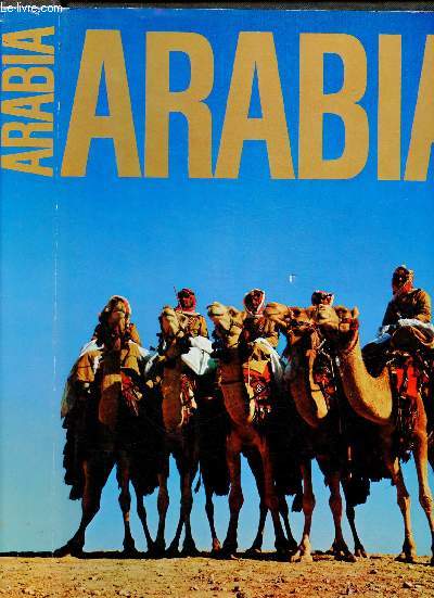 ARABIA : Les pillards lgendaires - La Route de l'Encens - Ur en Chalde - Les dragons de Babylone - Au bazar de Damas - La mosque - Le miracle du Kowet -etc.