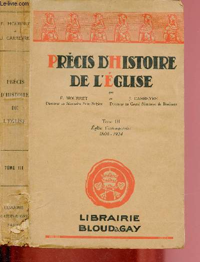 TOME III : EGLISE CONTEMPORAINE 1800-1924 / PRECIS D'HISTOIRE DE L'EGLISE