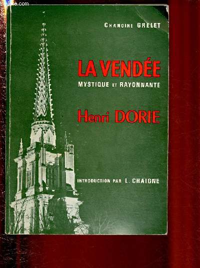 LA VENDEE - MYSTIQUE ET RAYONNANTE / HENRI DORIE : MARTYR EN COREE - 1 VOLUME