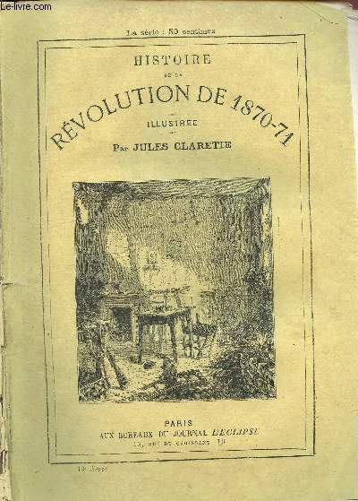 13 EME SERIE - HISTOIRE DE LA REVOLUTION DE 1870-71
