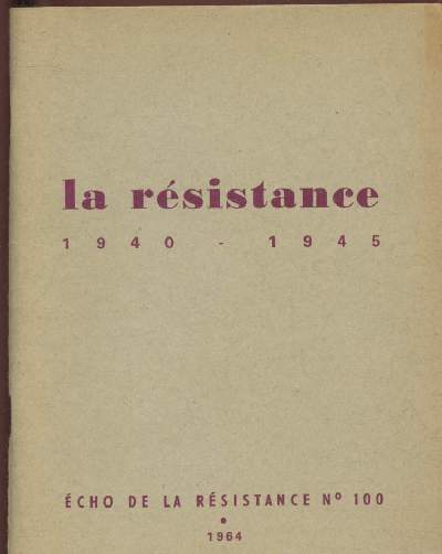 N100 -1964 - ECHO DE LA RESISTANCE - LA RESISTANCE 1940 -1945