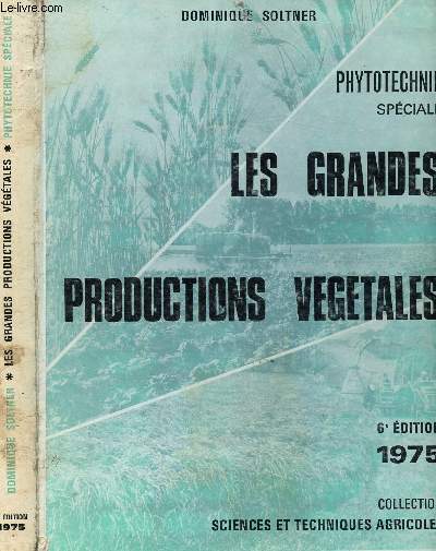 LES GRANDES PRODUCTIONS VEGETALES / PHYTOTECHNIE SPECIALE