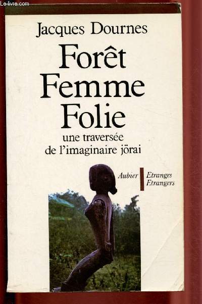 FORET FEMME FOLIE : UNE TRAVERSEE DE L'IMAGINAIRE JORAI