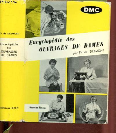 ENCYCLOPEDIE DES OUVRAGES DE DAMES / BIBLIOTHQUE D.M.C.