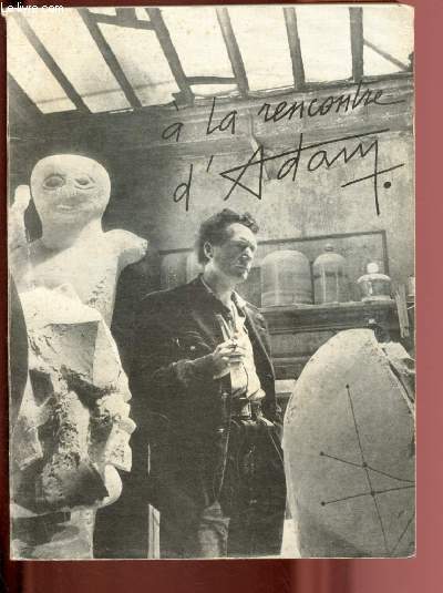 CATALOGUE D'EXPOSITION - HOREL DE LA MONNAIE ( PARIS - NOVEMBRE 1968 - FEVRIER 1969 : A LA RENCONTRE D'ADAM : L'intgralit de ses estampes et de ses mdailles parmui d'autres oeuvres