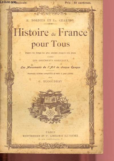 FASCICULE N8 - FRANCE MONARCHIQUE / HISTOIRE DE FRANCE POUR TOUS depuis les temps les plus anciens usqu' nos jours d'aprs les documents originaux et les monuments de l'art de chaque poque