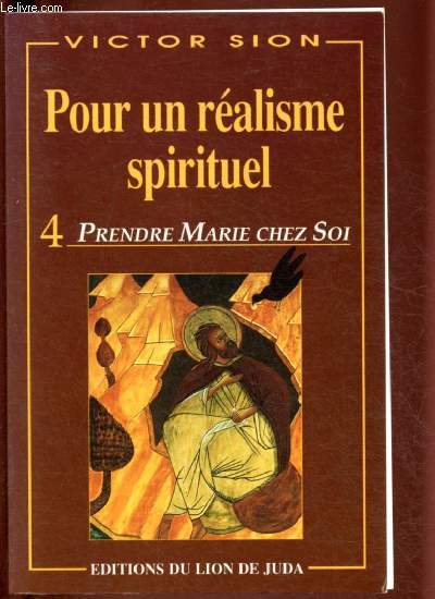 POUR UN REALISME SPIRITUEL - 4 : PRENDRE MARIE CHEZ SOI