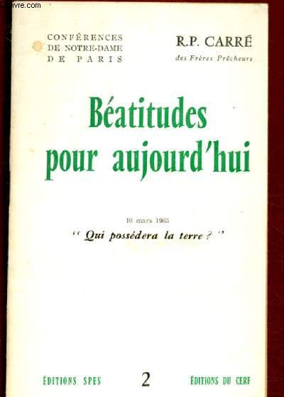 BEATITUDES POUR AUJOURD'HUI N2 - 10 MARS 1963 : QUI POSSEDERA LA TERRE ? / CONFERENCE DE NOTRE-DAME DE PARIS