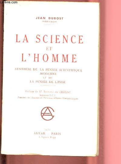 LA SCIENCE ET L'HOMME : SYNTHESE DE LA PENSEE SCIENTIFIQUE MODERNE ET DE LA PENSEE DE L'INDE