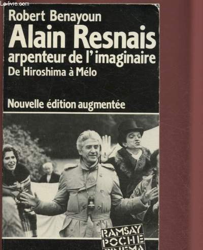 ALAIN RESNAIS - ARPENTEUR DE L'IMAGINAIRE - DE HIROSHIMA A MELO
