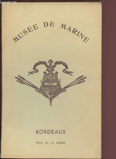 LE MUSEE DE MARINE DE BORDEAUX / PLACE DE LA BOURSE - BORDEAUX