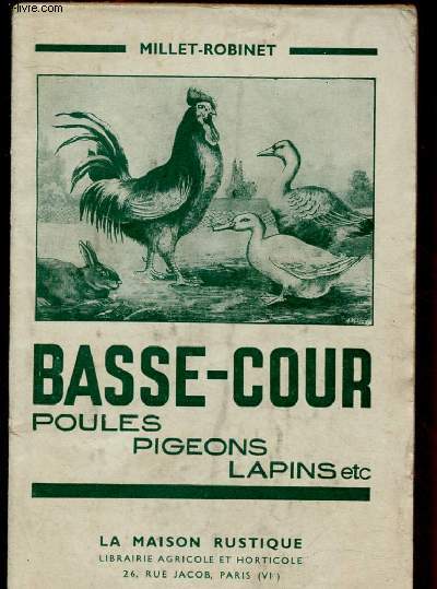 BASSE-COUR : POULES, PIGEONS, LAPINS,ETC