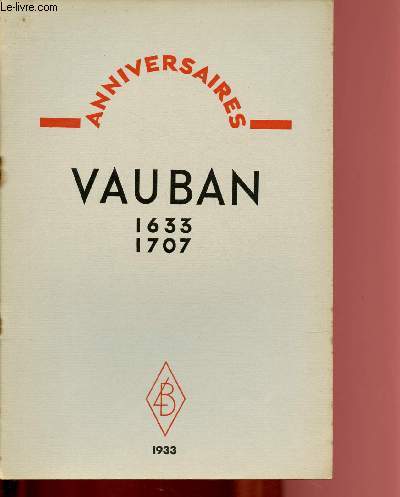 LE CENTENAIRE DE VAUBAN 1633-1707 / ANNIVERSAIRES
