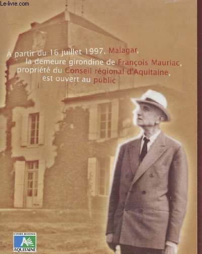 1 GRANDE AFFICHE : OUVERTURE DU MALAGER : LA DEMEURE GIRONDINE DE FRANCOIS MAURIAC