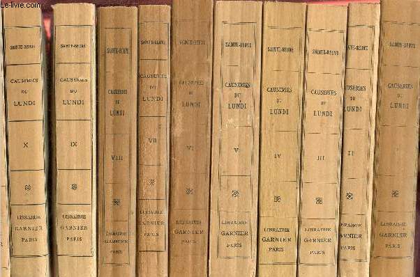 CAUSERIES DU LUNDI - 11 VOLUMES : TOMES I; II, III, IV, V, VI, VII, VIII, IX, X ET XI