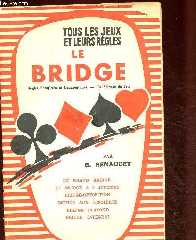 TOUS LES JEUX ET LEURS REGLES : LE BRIDGE