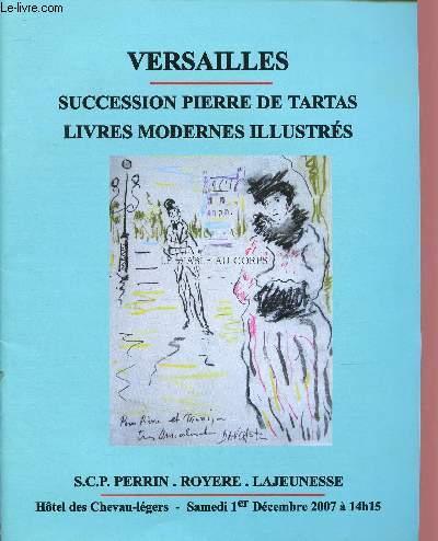 CATALOGUE DE VENTES AUX ENCHERES - 1ER DECEMBRE 2007- HOTEL DES CHEVAU-LEGERS - VERSAILLES : Succession Pierre de Tartas - Livres modernes illustrs