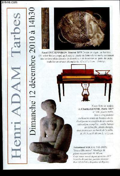 Catalogue de vente aux enchres - 12 Dcembre 2010- Henri Adam - Tarbes : Mobilier, tableaux et objets d'arts
