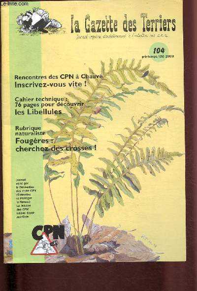 La gazette des terriers n104 - Printemps/t 2003 / Sommaire :  la rencontre des libellules, Campagne Chauve-Souris : les outils - etc