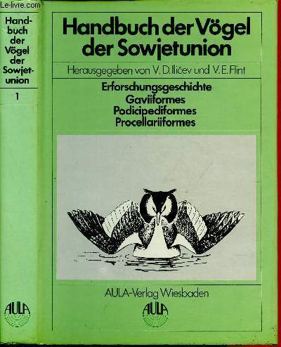 Handbuch der Vgel der Sowjetunion - band 1 : Erforschungsgeschichte, Gaviiformes, Podicipediformes, procellariiformes