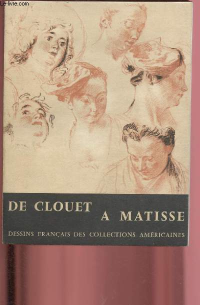 Catalogue d'exposition - Muse de l'orangerie - 1958-1959 : De Clouet  Matisse : dessins franais des collections amricaines
