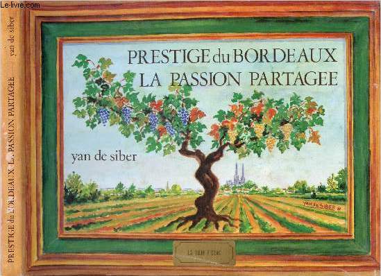 Prestige de Bordeaux, la passion partage