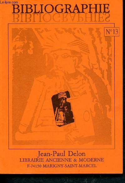 Catalogue de la librairie Jean-Paul Delon n13 : bibliographeis, catalogues, dictionnaires, encyclopdies, ex-libris, gravure, linguistique, reliure, typographie