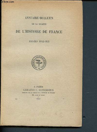 Annuaire-Bulletin de la Socit de l'Histoire de France - Annes 1952-1953
