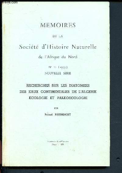 Mmoires de la socit d'Histoire Naturelle de l'Afrique du Nord - N12 - Nouvelle srie : Recherches sur les diatomes des eaux continentales de l'Algrie, cologie et palocologie