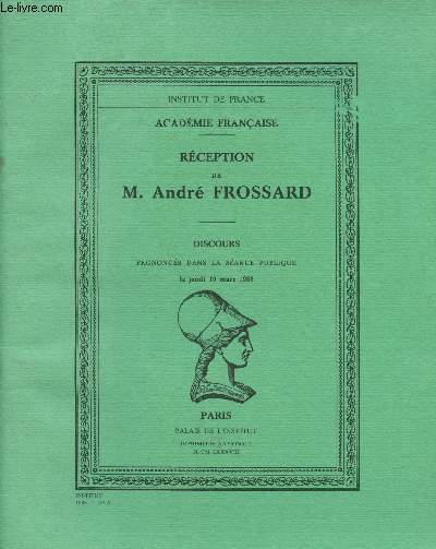 Rception de M. Andr Frossard - Discours pronconcs dans la sance publique le jeudi 10 mars 1988