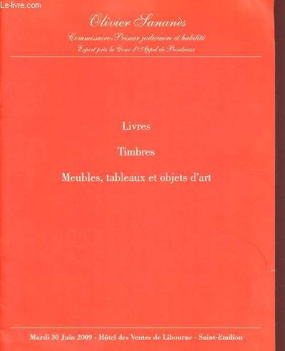 Catalogue de vente aux enchres - 30 juin 2009 - Htel des ventes de Libourne - Saint-Emilion : livres, timbres, meubles, tableaux et objets d'art.