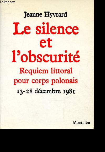 Le silence et l'obscurit - Requiem littoral pour corps polonais - 13-28 dcembre 1981
