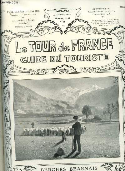 Le Tour de France - Guide du touriste - Troisime anne - n 35 - Dcembre 1906 / Sommaire : Les Pyrnes, par Henry Spont - Le Canigou, le grand tang, les glaciers et les pics dans les Albres, par Ardouin-Dumazet,etc.