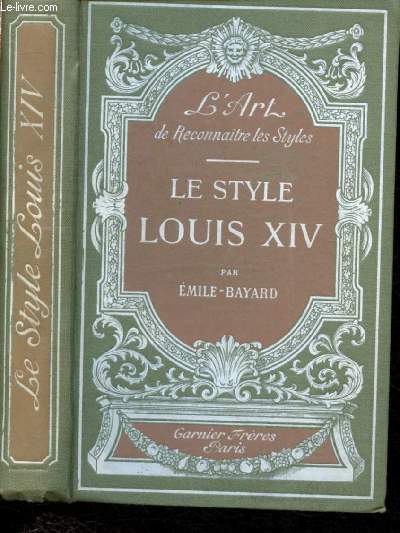Le style Louis XIV ( L'art de reconnatre les styles