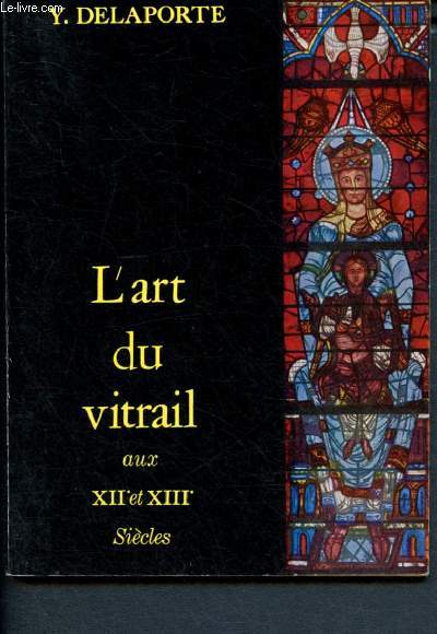L'art du vitrail aux XIIe et XIIIe sicles