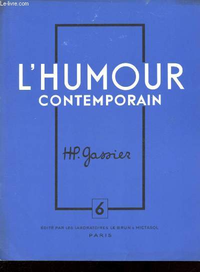 L'humour contemporain : souvenirs, anecdotes, interviews - Fascicule n6 : H.P. Gassier par lui-mme