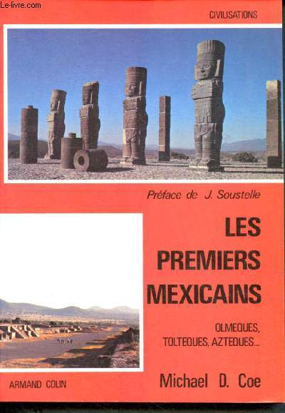 Les premiers mexicains : Olmques, Toltques, Aztques