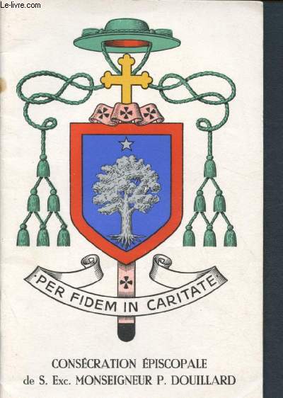 Conscration piscopale de son excellence Monseigneur Pierre Douillard, Evque de Soissons, Laon et Saint-Quentin en l'Eglise Notre-Dame de Cholet, le Jeudi 1er Mai 1947