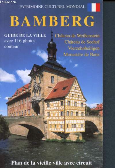 Patrimoine culturel mondial : Bamberg, guide de la vieille ville historique et excusrsions dans la rgion