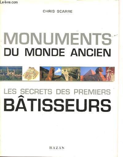 Monuments du monde ancien - Les secrets des premiers btisseurs
