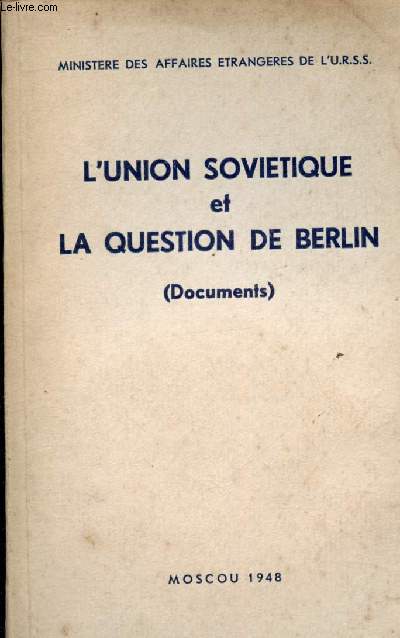 L'union sovitique et la question de Berlin (Documents)