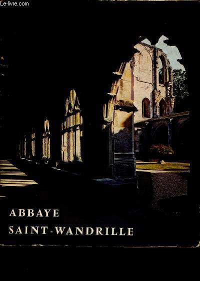 L'abbaye Saint-Wandrille de Fontenelle