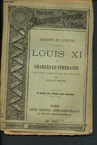 Nouvelle bibliothque populaire n111 : Louis XI et Charles-Le-Tmraire, avec Etude biographique et littraire