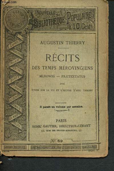 Nouvelle bibliothque populaire n69 : Rcits des temps mrovingiens : Merowig, Praetextatus, avec Etude sur la vie et l'oeuvre de d'Auguste Thierry