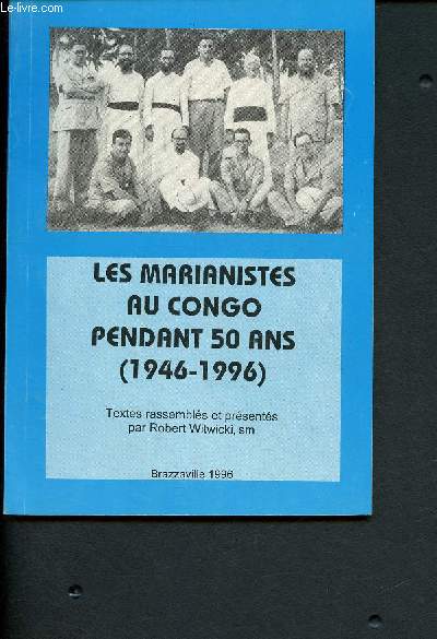 Les marianistes au Congo pendant 50 ans (1946-1996)