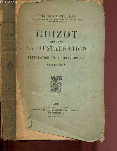 Guizot pendant la Restauration - Prparation de l'homme d'Etat (1814-1830)